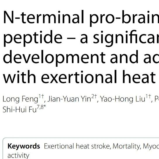 解放军总医院海南医院宋青/赵亚力教授课题组揭示NT-proBNP是热射病发生发展和不良预后的重要生物标志物